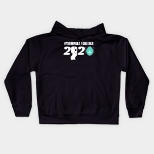 2020 stronger together motivational 2020 gift Kids Hoodie